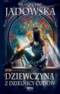 Sine Qua Non Dziewczyna z Dzielnicy Cudów. Nikita - Aneta Jadowska - Fantasy - miniaturka - grafika 3