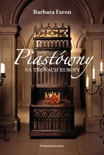 Piastówny na tronach Europy wydanie 2) Barbara Faron - Historia świata - miniaturka - grafika 2