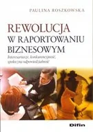 Ekonomia - Rewolucja w raportowaniu biznesowym. Interesariusze, konkurencyjność, społeczna odpowiedzialność - miniaturka - grafika 1