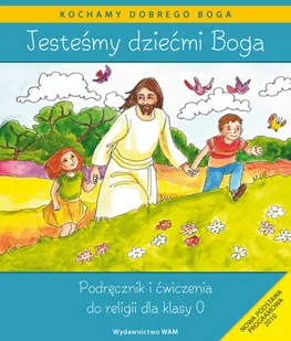 WAM Edukacja Jesteśmy dziećmi Boga Podręcznik i ćwiczenia Religia dla klasy 0 - WAM - Podręczniki dla szkół podstawowych - miniaturka - grafika 1