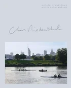 Albumy krajoznawcze - Chris Niedenthal. Notatki z Warszawy - Chris Niedenthal, Sylwia Chutnik, red. Anna Brzez - miniaturka - grafika 1