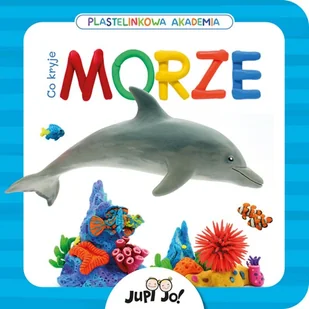 Jupi Jo! Plastelinkowa akademia. Co kryje morze$871 LIT-41542 - Powieści i opowiadania - miniaturka - grafika 2