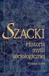 PWN Historia myśli socjologicznej - Jerzy Szacki - Filozofia i socjologia PWN Historia myśli socjologicznej - Jerzy Szacki - Filozofia i socjologia - miniaturka - grafika 1