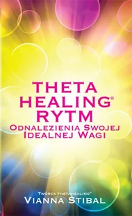 Theta Healing Rytm - Stibal Vianna - Zdrowie - poradniki - miniaturka - grafika 1