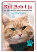 Biografie i autobiografie - Kot Bob i ja. Jak kocur i człowiek znaleźli szczęście na ulicy - miniaturka - grafika 1