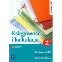 WSiP Branża ekonomia i rachunkowość. Księgowość i kalkulacja. Podręcznik do nauki zawodu technik ekonomista, technik rachunkowości. Nauczanie zawodowe. Czę - Podręczniki dla liceum - miniaturka - grafika 1