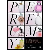 Perfumy. Stulecie zapachów - Felietony i reportaże - miniaturka - grafika 1