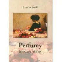 SGK Perfumy. Instrukcja obsługi - Stanisław Krajski - Felietony i reportaże - miniaturka - grafika 1