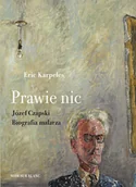 Biografie i autobiografie - Eric Karpeles Prawie nic Józef Czapski Biografia malarza - miniaturka - grafika 1