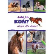 Rośliny i zwierzęta - Atlas dla dzieci Jaki to koń$296 Nowa - miniaturka - grafika 1