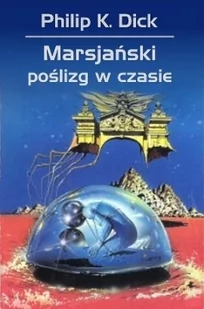 Rebis Philip K. Dick Marsjański poślizg w czasie - Literatura przygodowa - miniaturka - grafika 2