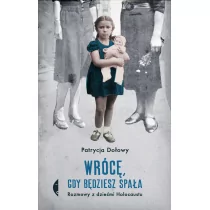 Patrycja Dołowy Wrócę gdy będziesz spała Rozmowy z dziećmi Holocaustu - Historia Polski - miniaturka - grafika 1