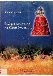 Pielgrzymi szlak na Górę św Anny - Religia i religioznawstwo - miniaturka - grafika 1