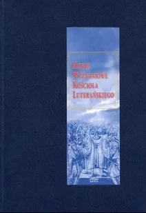 Księgi wyznaniowe Kościoła Luterańskiego - Religia i religioznawstwo - miniaturka - grafika 1