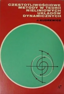 Częstotliwościowe metody w teorii nieliniowych układów dynamicznych - Matematyka - miniaturka - grafika 1