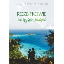 Leszek Waszczyński Rozbitkowie na Wyspie Nadziei - Poezja - miniaturka - grafika 2