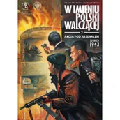 Komiksy dla dorosłych - Akcja Pod Arsenałem 26 Marca 1943 W imieniu Polski Walczącej Sławomir Zajączkowski Krzysztof Wyrzykowski - miniaturka - grafika 1