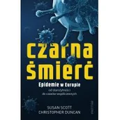 Historia świata - Czarna Śmierć Epidemie W Europie Od Starożytności Do Czasów Współczesnych Susan Scott,christopher Duncan - miniaturka - grafika 1