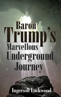 E-booki obcojęzyczne - Baron Trump’s Marvellous Underground Journey - miniaturka - grafika 1
