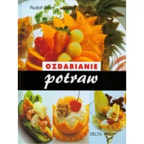 Delta W-Z Oficyna Wydawnicza Rudolf Biller Ozdabianie potraw - Książki kucharskie - miniaturka - grafika 2