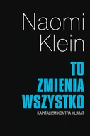 Biznes - Muza To zmienia wszystko. Kapitalizm kontra klimat Naomi Klein - miniaturka - grafika 1