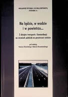 Technika - Na Lądzie W Wodzie I W Powietrzu z dziejów transportu i komunikacji na ziemiach polskich na przestrzeni wieków - miniaturka - grafika 1