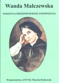 Historia świata - Wanda Malczewska. Widzenia, przepowiednie, upomnienia - miniaturka - grafika 1