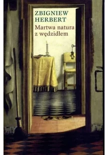 Zeszyty Literackie Martwa natura z wędzidłem - Zbigniew Herbert - Felietony i reportaże Zeszyty Literackie Martwa natura z wędzidłem - Zbigniew Herbert - Felietony i reportaże - miniaturka - grafika 2
