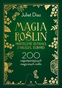 Magia roślin. Skuteczne rytuały, zaklęcia, eliksiry - E-booki - poradniki - miniaturka - grafika 1