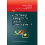 Ekonomia - Organizacja i zarządzanie procesami innowacyjnymi Jasiński Andrzej H. Głodek Paweł Jurczyk-Bunkowska Magdalena - miniaturka - grafika 1