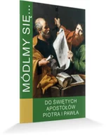 Religia i religioznawstwo - Módlmy się. Do Świętych Apostołów Piotr i Pawła - miniaturka - grafika 1