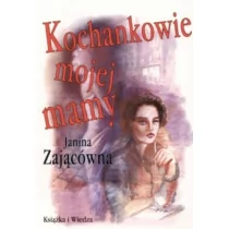 Książka i Wiedza Kochankowie mojej mamy Janina Zającówna