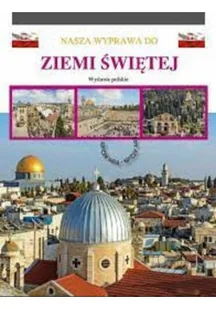 Nasza wyprawa do ziemi świętej - Felietony i reportaże - miniaturka - grafika 1