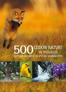 500 cudów natury w Polsce, które warto w życiu zobaczyć - Albumy krajoznawcze - miniaturka - grafika 1