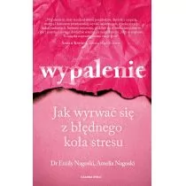 Wypalenie. Jak wyrwać się z błędnego koła stresu - Zdrowie - poradniki - miniaturka - grafika 2