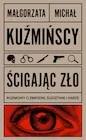 Thrillery - Ścigając zło. Rozmowy o zbrodni, śledztwie i karze - miniaturka - grafika 1