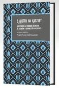 Felietony i reportaże - Z Austrii na Kaszuby. Korespondencja Ferdinanda Neureitera do literatów i regionalistów kaszubskich - miniaturka - grafika 1