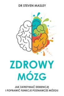 Zdrowy mózg Masley M.D Steven - Poradniki hobbystyczne - miniaturka - grafika 1