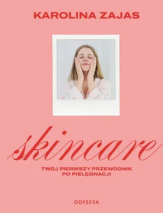 Skincare. Twój pierwszy przewodnik po pielęgnacji - Literatura popularno naukowa dla młodzieży Skincare. Twój pierwszy przewodnik po pielęgnacji - Literatura popularno naukowa dla młodzieży - miniaturka - grafika 1