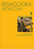 Podręczniki dla szkół wyższych - Pedagogika społeczna, Tom 2 - Ewa Marynowicz-Hetka - miniaturka - grafika 1