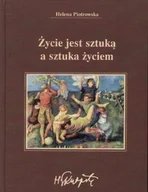 Książki o kulturze i sztuce - Życie jest sztuką a sztuka życiem - miniaturka - grafika 1