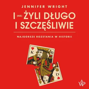 I (nie) żyli długo i szczęśliwie. Najgorsze rozstania w historii - Audiobooki - literatura piękna - miniaturka - grafika 1