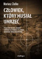 Kryminały - Człowiek, który musiał umrzeć - Mariusz Zielke - miniaturka - grafika 1