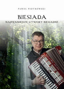 Biesiada najpiękniejsze utwory biesiadne - Książki o muzyce - miniaturka - grafika 1