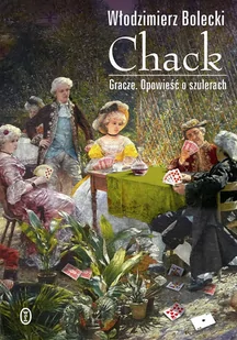 Chack. Gracze. Opowieść o szulerach - E-booki - literatura polska - miniaturka - grafika 1