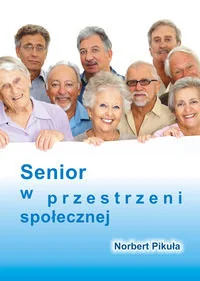 Senior w przestrzeni społecznej - Filozofia i socjologia - miniaturka - grafika 1