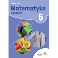 Podręczniki dla szkół podstawowych - Dobrowolska M., Jucewicz M., Karpiński M., Zar P. Matematyka SP 5 Z Plusem Podr. w.2018 GWO - miniaturka - grafika 1