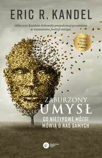 Kandell Eric Zaburzony umysł Co nietypowe mózgi mówią o nas samych e-book) - E-booki - podręczniki - miniaturka - grafika 1