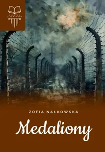 Medaliony. Bez opracowania - Zofia Nałkowska - Lektury szkoła podstawowa - miniaturka - grafika 1