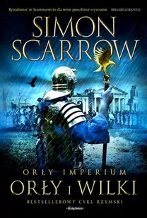 Książnica Simon Scarrow Orły imperium 4. Orły i wilki - Powieści historyczne i biograficzne - miniaturka - grafika 1